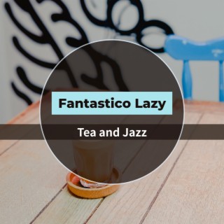 Tea and Jazz