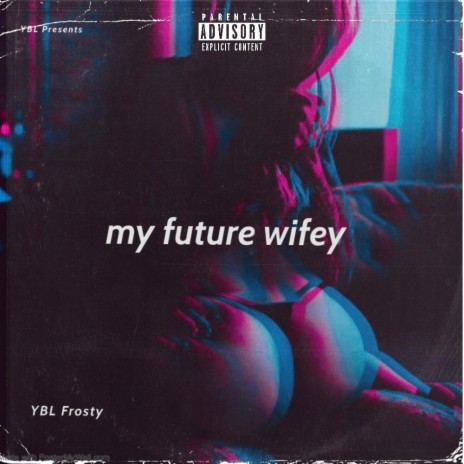 My Future Wifey | Boomplay Music
