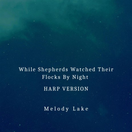 While Shepherds Watched Their Flocks By Night (Harp Version) | Boomplay Music