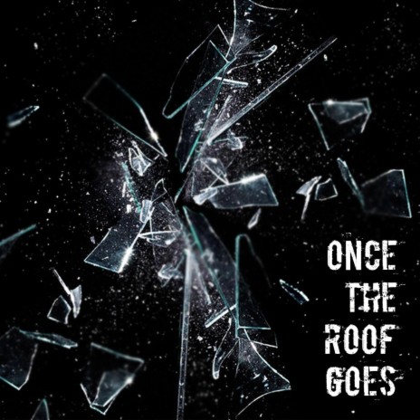 Once the Roof Goes ft. Bex Masters | Boomplay Music