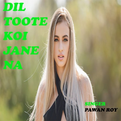 DIL TOOTE KOI JANE NA | Boomplay Music