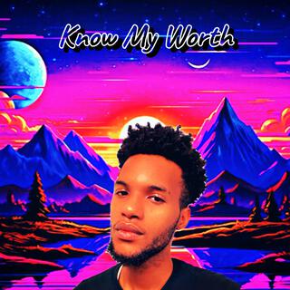 Know My Worth lyrics | Boomplay Music