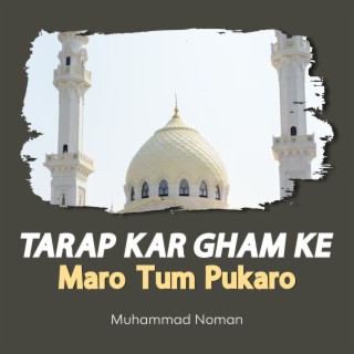 Tarap Kar Gham Ke Maro Tum Pukaro