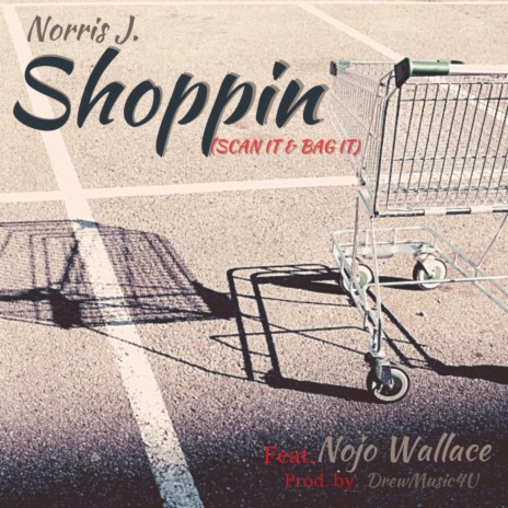 Shoppin' (Scan It & Bag It) (Radio Edit) ft. Nojo Wallace | Boomplay Music