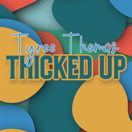 Thicked Up | Boomplay Music