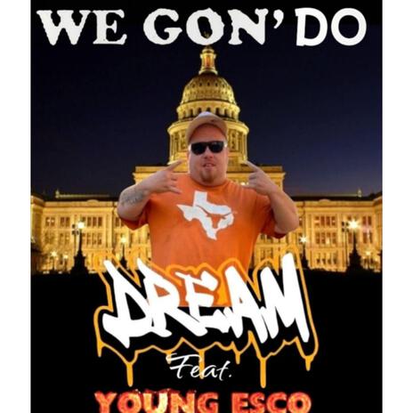 WE GON DO ft. YOUNG ESCO | Boomplay Music