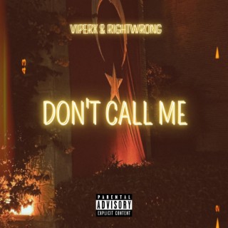 Don't Call Me
