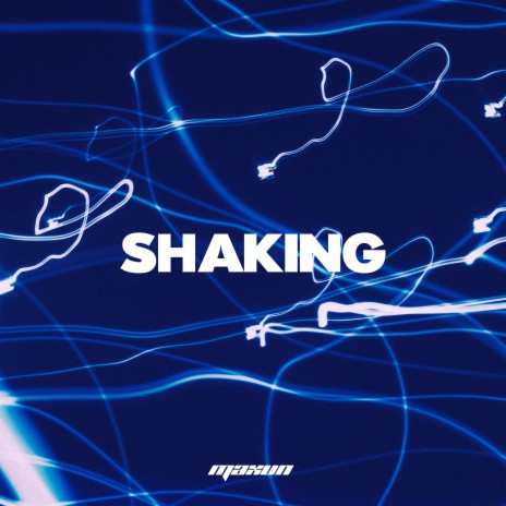 Shaking | Boomplay Music