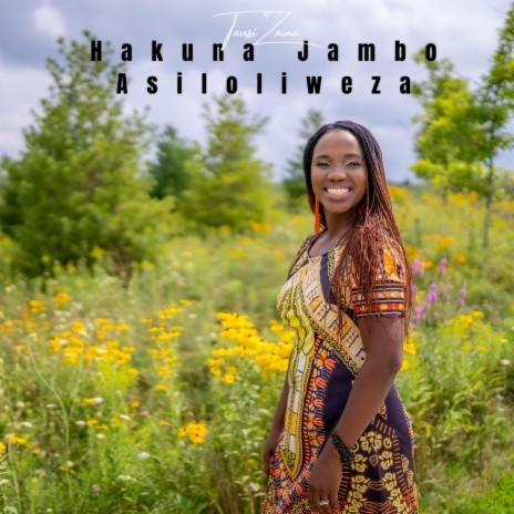 Hakuna Jambo Asiloliweza | Boomplay Music