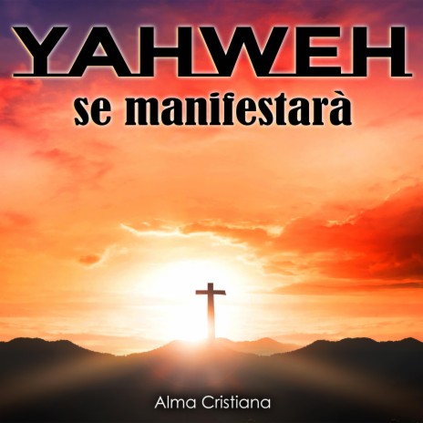 Yahweh Se Manifestará  | Boomplay Music