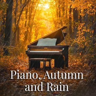 Piano, Autumn and Rain