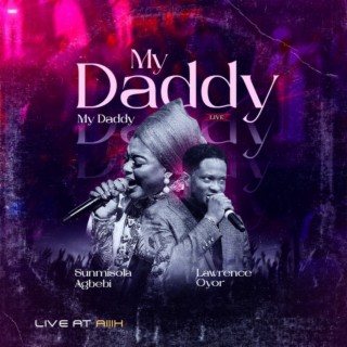 My Daddy, My Daddy (Live at AiiiH - As It Is In Heaven)