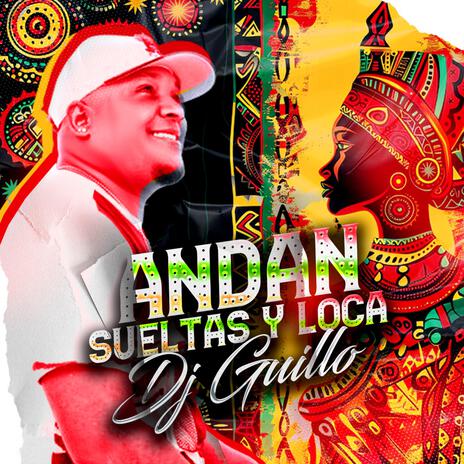 Andan Sueltas y Locas (Guarapo) | Boomplay Music