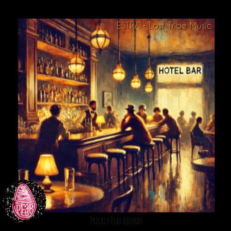 Hotel Bar ft. Lost Tribe Music & Prickly Pear Records | Boomplay Music