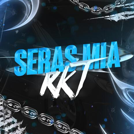 SERAS MIA RKT | Boomplay Music