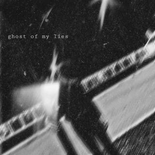 Ghost of My Lies