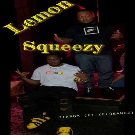 Lemon Squeezy ft. Kelo Bandz