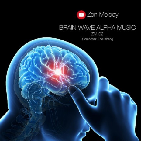 Brain Wave Alpha Music (Zen Melody 02) ft. Thái Khang | Boomplay Music