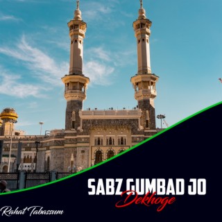 Sabz Gumbad Jo Dekhoge