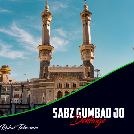 Sabz Gumbad Jo Dekhoge | Boomplay Music