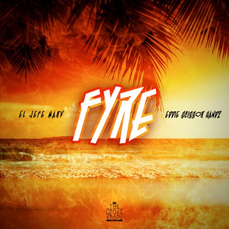 Fyre ft. El Jefe Marv | Boomplay Music