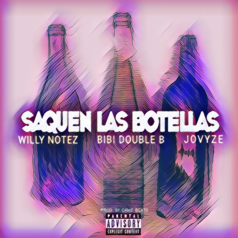 Saquen Las Botellas ft. Bibi Double B & Jovyze | Boomplay Music