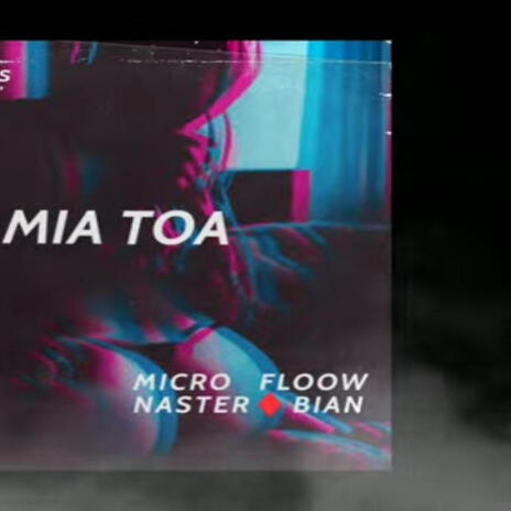 Mía toa ft. Micro Floow Naster | Boomplay Music