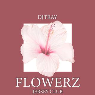 Flowerz (Jersey Club)