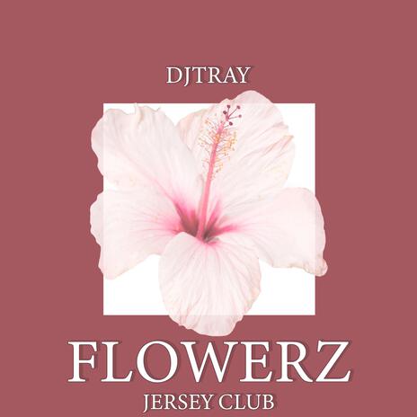 Flowerz (Jersey Club) | Boomplay Music