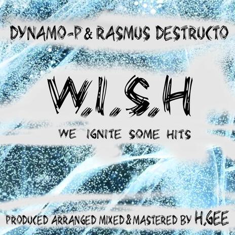 W.I.S.H ft. Dynamo-P & Rasmus Destructo | Boomplay Music