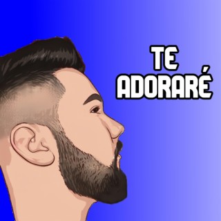 Te Adoraré