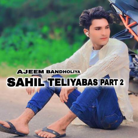 Sahil Teliyabas Part 2