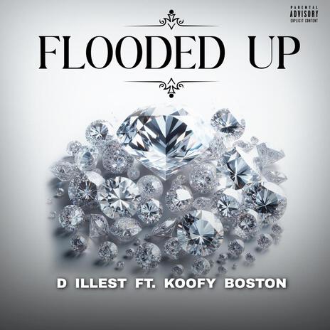 Flooded Up ft. Koofy Boston | Boomplay Music