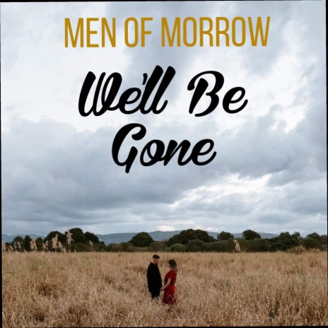 We'll Be Gone | Boomplay Music
