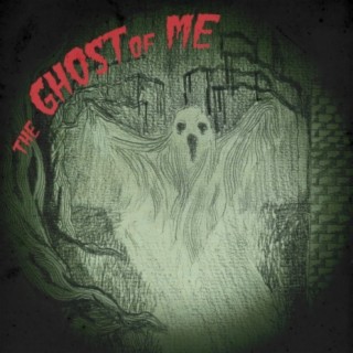 the GHOST of ME