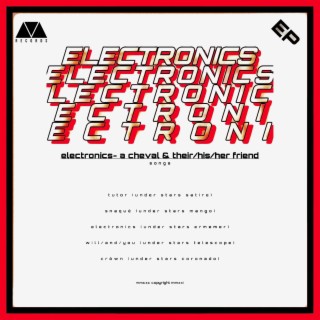 Electronics: A Cheval, Pt. 2 (A 2190 EP)