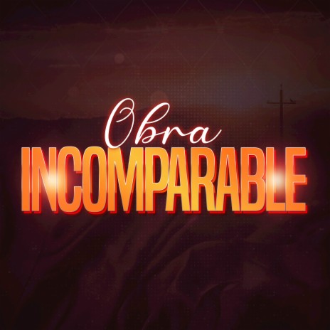 Obra Incomparable | Boomplay Music