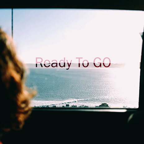 Ready to Go | Boomplay Music