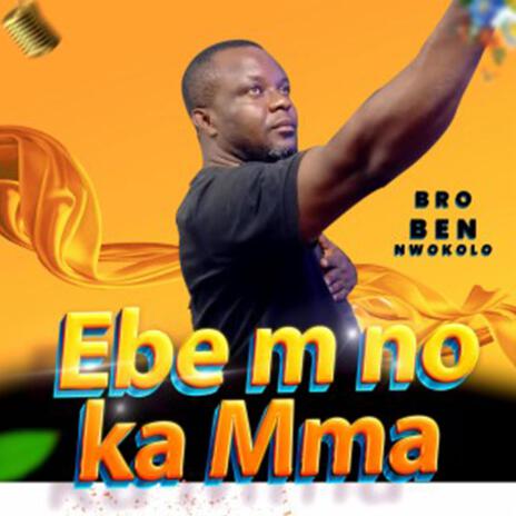 EBE M NO KA MMA | Boomplay Music