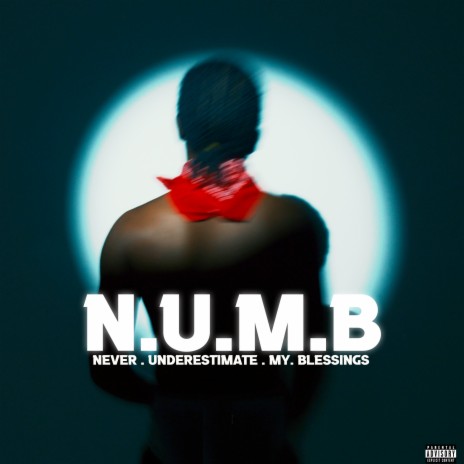 N.U.M.B - Never. Underestimate. My. Blessings | Boomplay Music