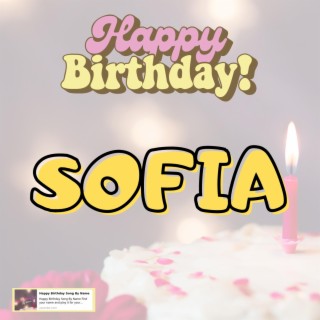 Happy Birthday SOFIA Song