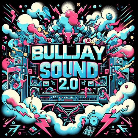 Bulljay Sound 2.0 | Boomplay Music