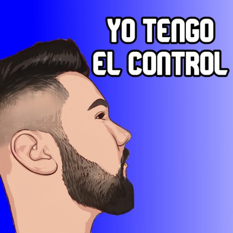 Yo Tengo El Control | Boomplay Music