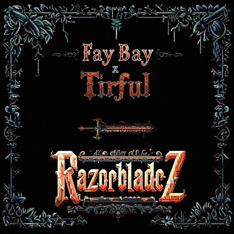 RazorBladeZ ft. Fay Bay | Boomplay Music