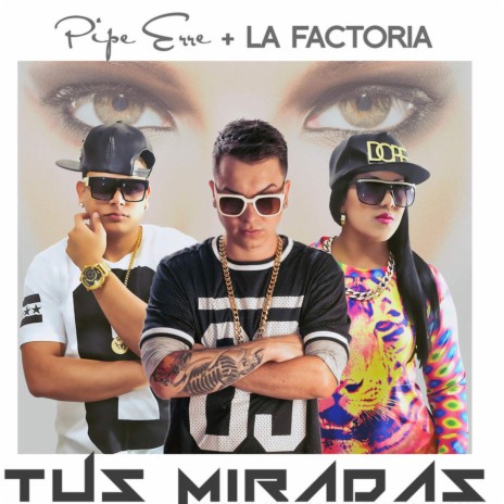 Tus Miradas ft. La Factoria | Boomplay Music