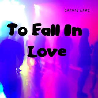 To Fall In Love (R&B)