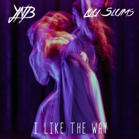 I Like The Way ft. Lou Slums | Boomplay Music
