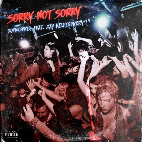 Sorry Not Sorry ft. Zay Hilfigerrr | Boomplay Music