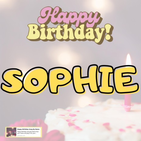 Happy Birthday SOPHIE Song | Boomplay Music