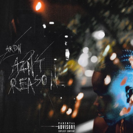 Ain't Reason | Boomplay Music